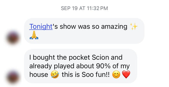 Customer message: I bought the Pocket Scion and already played about 90 percent of my house. This is so fun!
